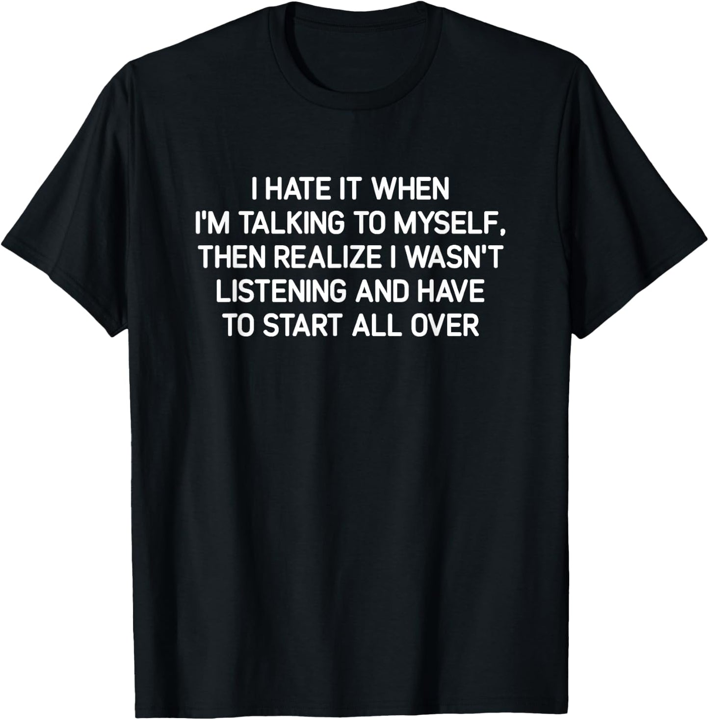 Hate It When I'm Talking To Myself, Funny, Jokes, Sarcastic T-Shirt - T-Shirt | Black