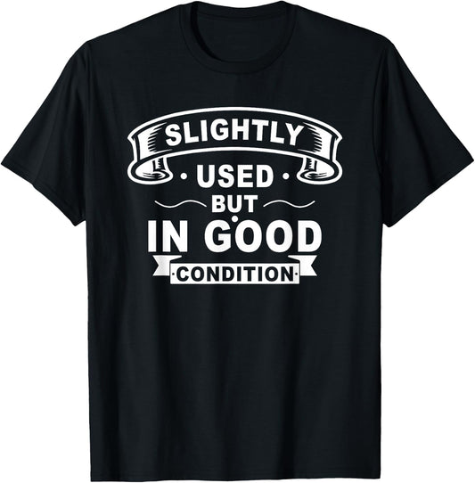 Slightly Used But in Good Condition T-Shirt - T-Shirt | Black