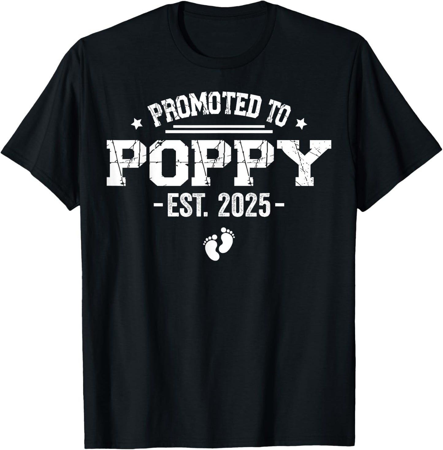 Promoted To Poppy Est 2025 First Fathers Day 2025 New Dad T-Shirt - T-Shirt | Black