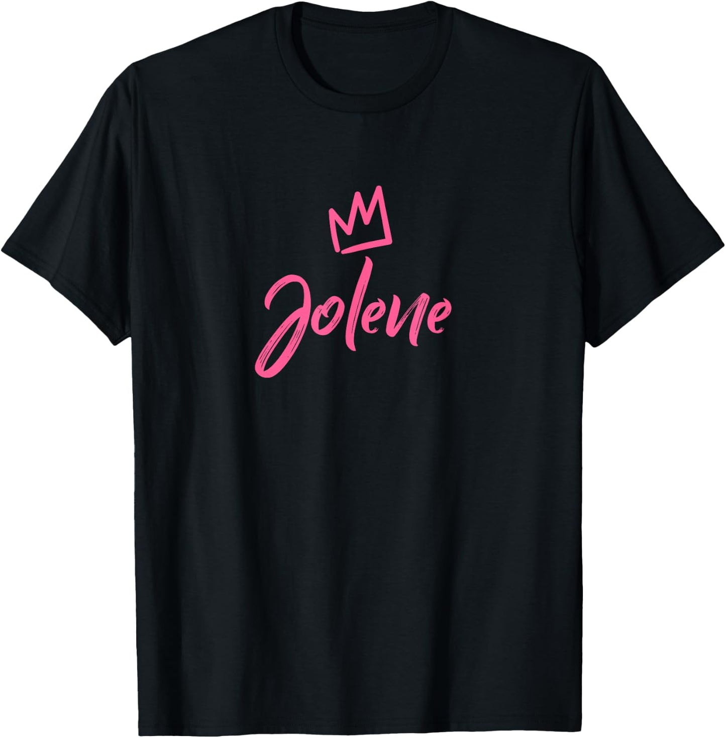 Jolene the Queen / Pink Crown & Name Called Jolene T-Shirt - T-Shirt | Black