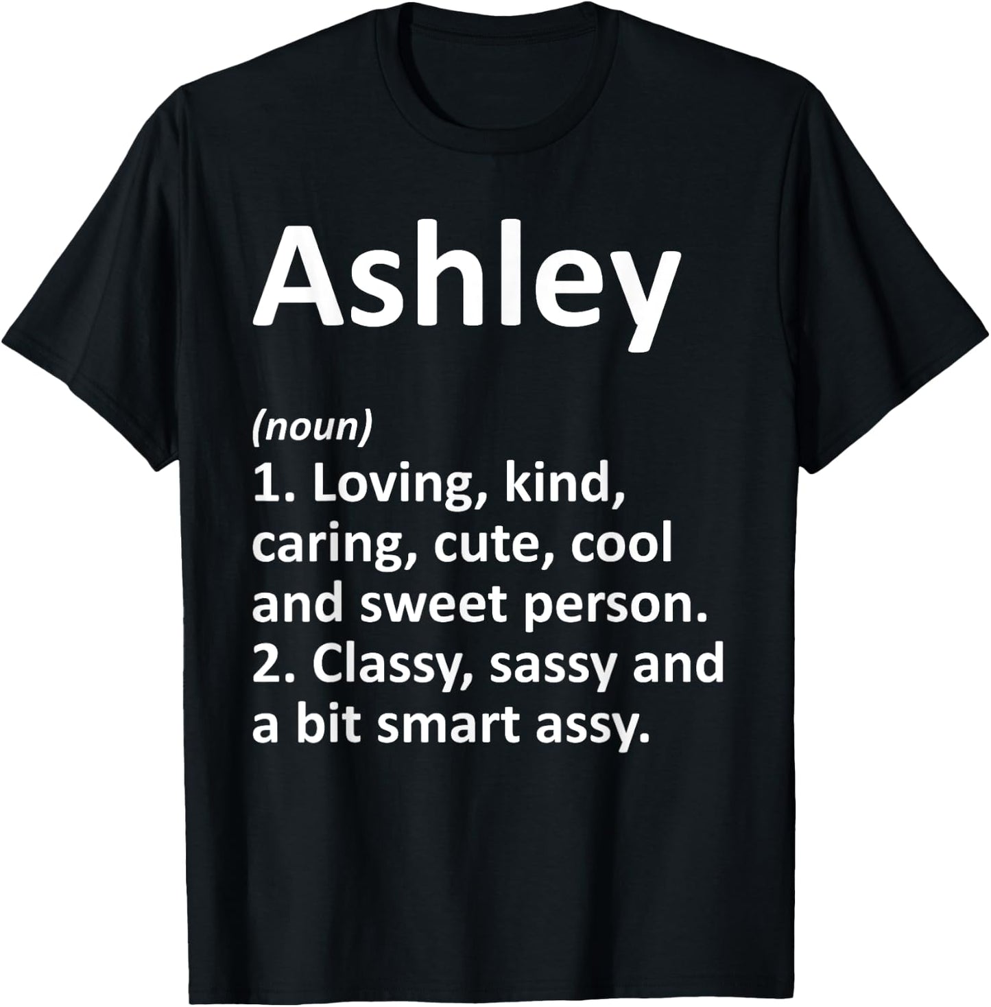 ASHLEY Definition Personalized Name Funny Birthday Gift T-Shirt - T-Shirt | Black