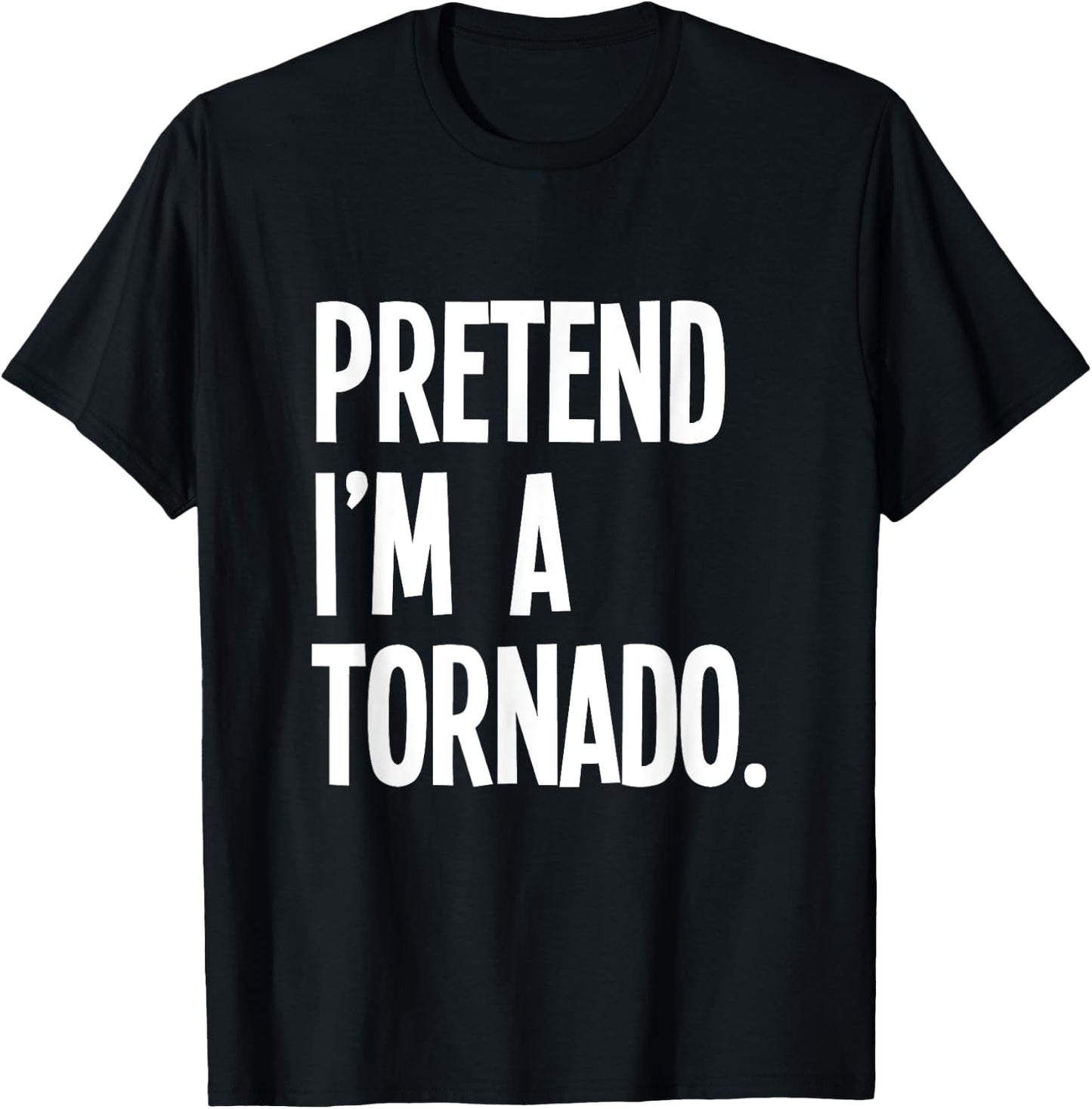 Pretend I'm A Tornado Funny Halloween Party Costume T-Shirt - T-Shirt | Black