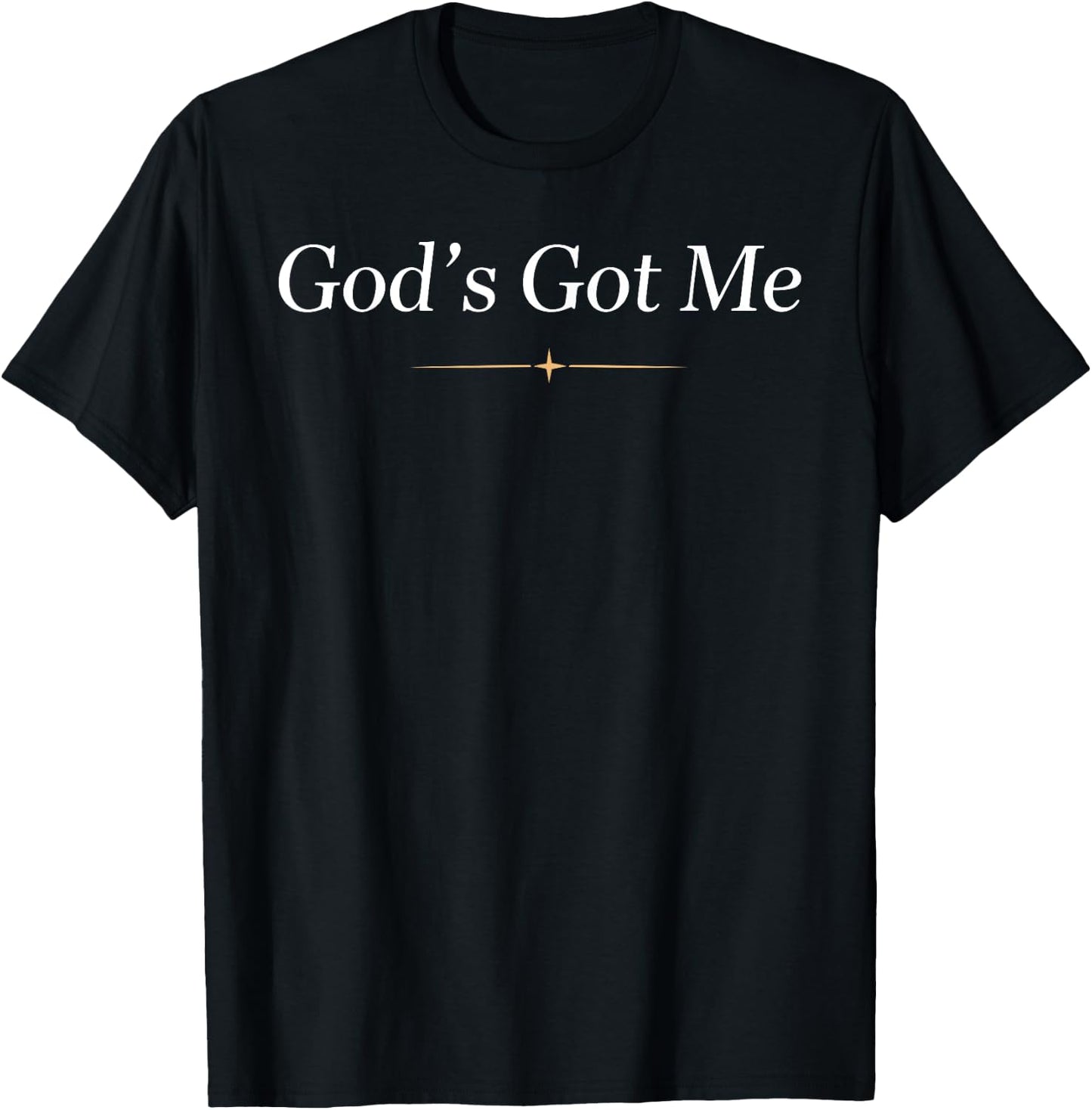 God's Got Me T Shirt Inspirational Faith Based Style T-Shirt - T-Shirt | Black