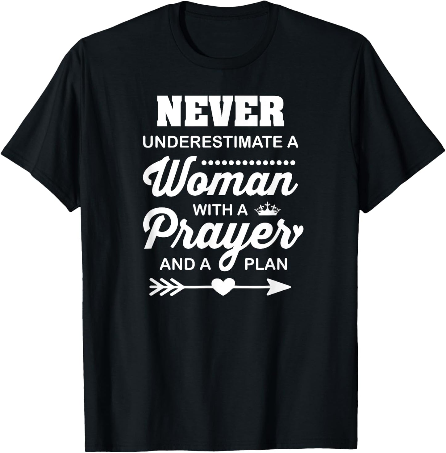 Christian Women, Never Underestimate A Woman With A Prayer . T-Shirt - T-Shirt | Black