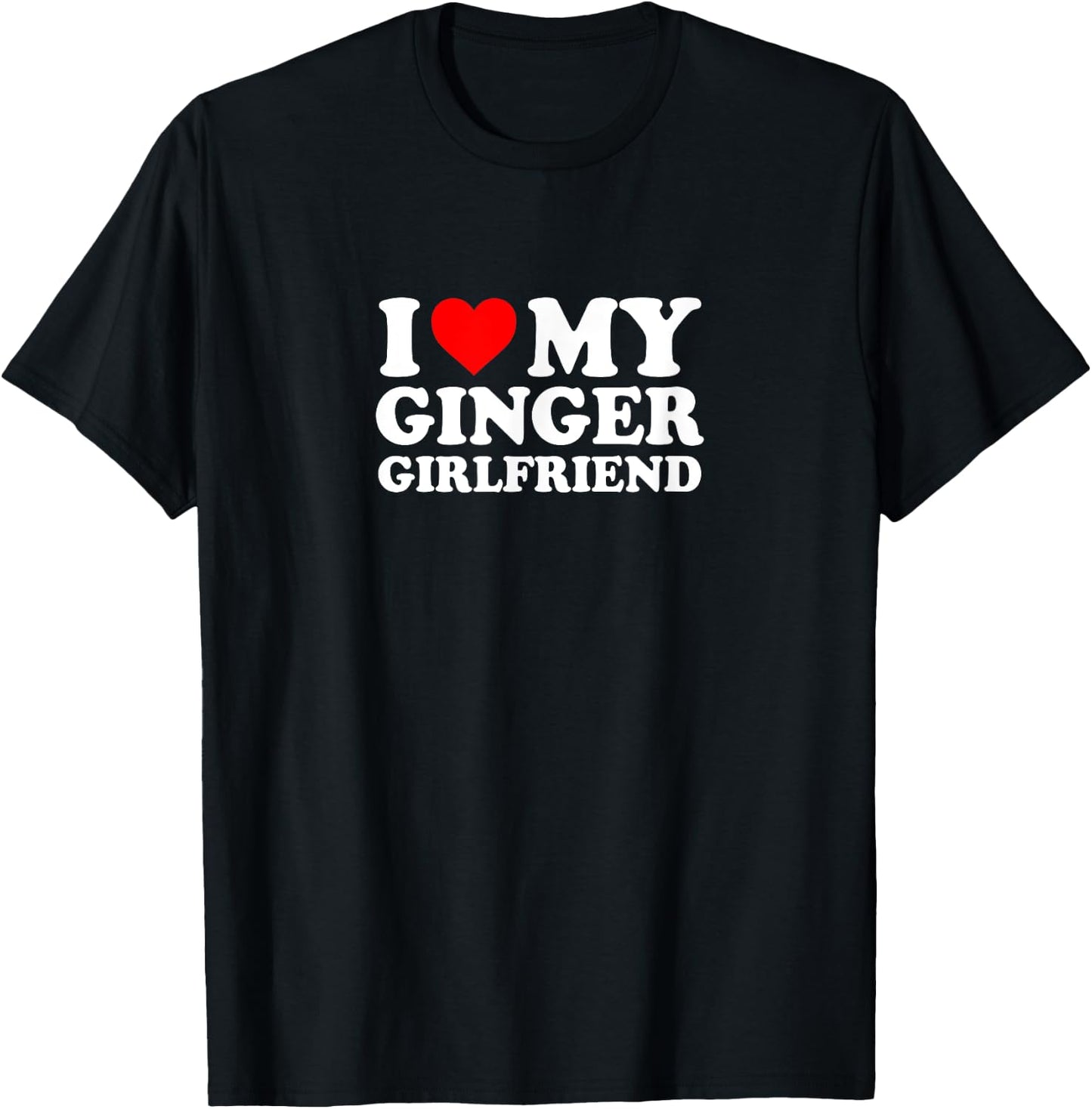 I Love Heart My Ginger Girlfriend Cute Funny Simple T-Shirt - T-Shirt | Black