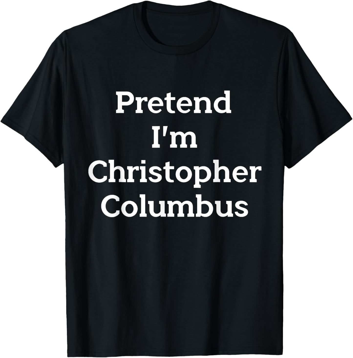 Pretend Christopher Columbus Costume Funny Halloween Party T-Shirt - T-Shirt | Black