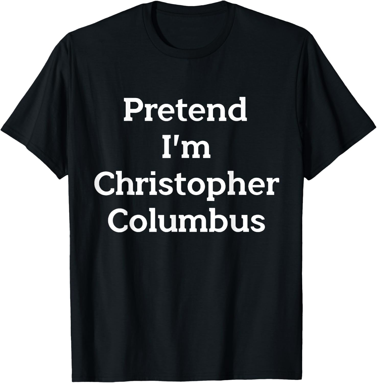 Pretend Christopher Columbus Costume Funny Halloween Party T-Shirt - T-Shirt | Black
