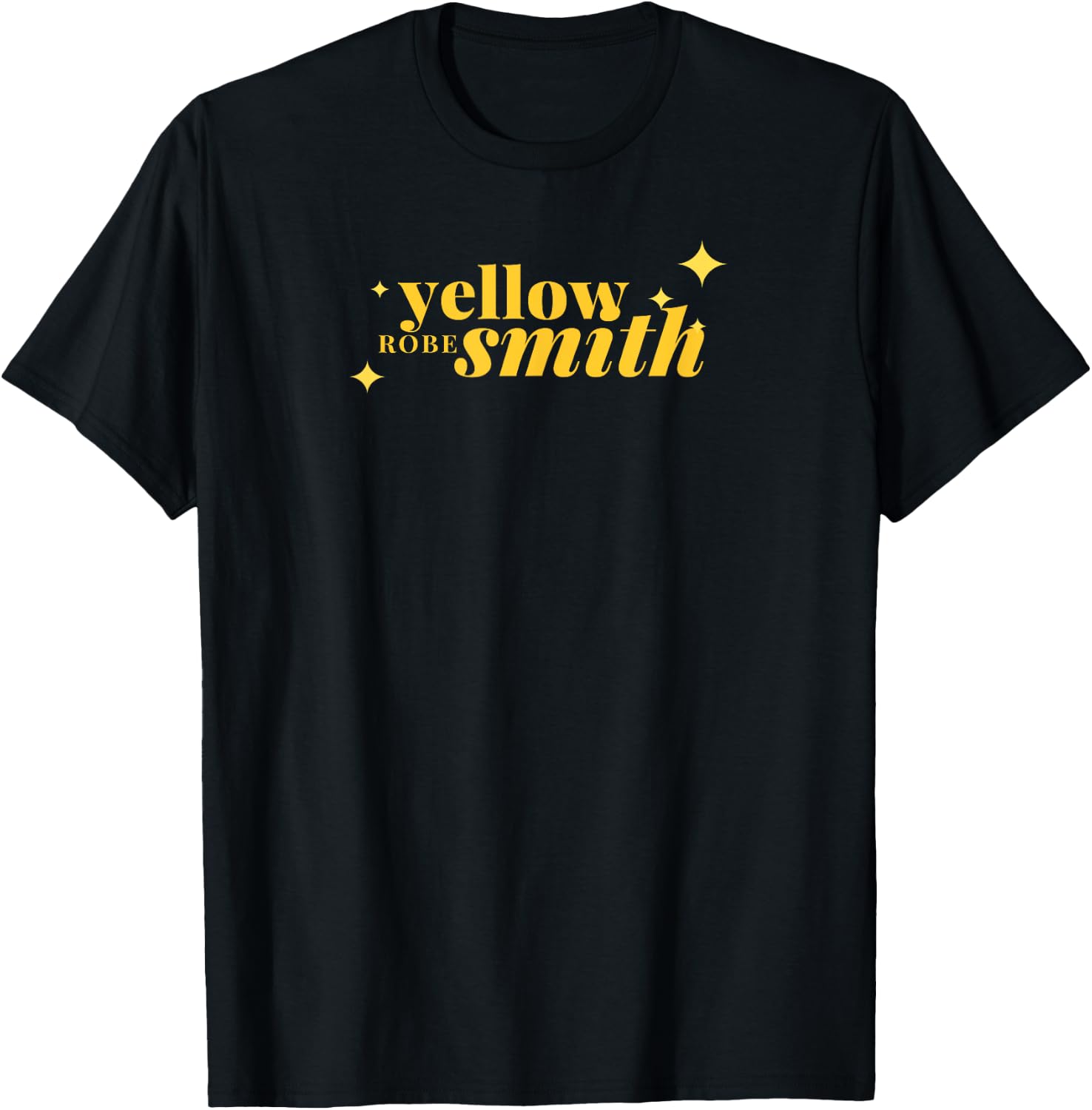 Yellow Robe Smith Funny Quote T-Shirt - T-Shirt | Black