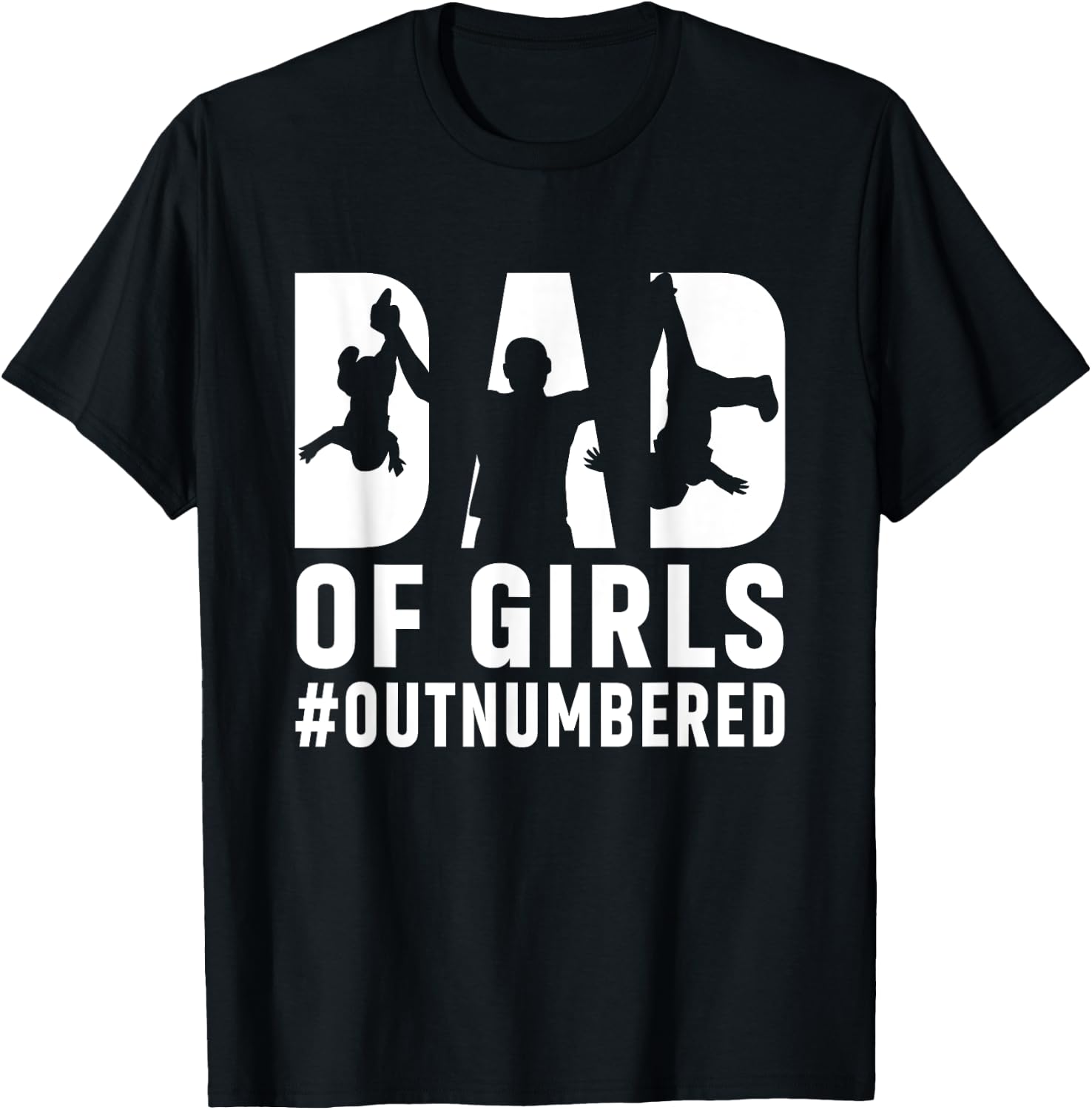 Girl Father's Day Daddy & Dad Of Girls Outnumbered T-Shirt - T-Shirt | Black