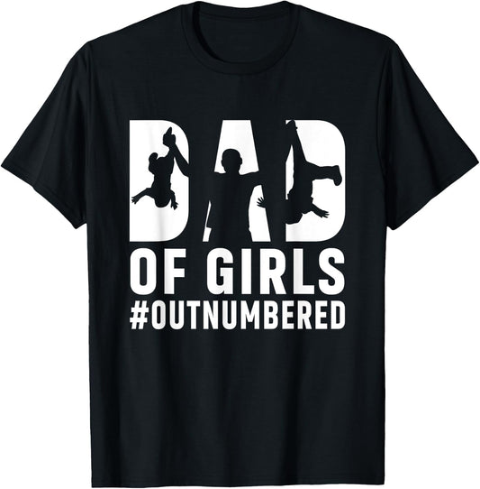 Girl Father's Day Daddy & Dad Of Girls Outnumbered T-Shirt - T-Shirt | Black