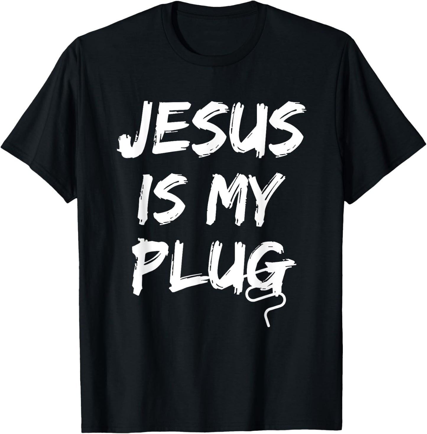 Jesus Is My Plug Christian Believers in Jesus Humor Novelty T-Shirt - T-Shirt | Black