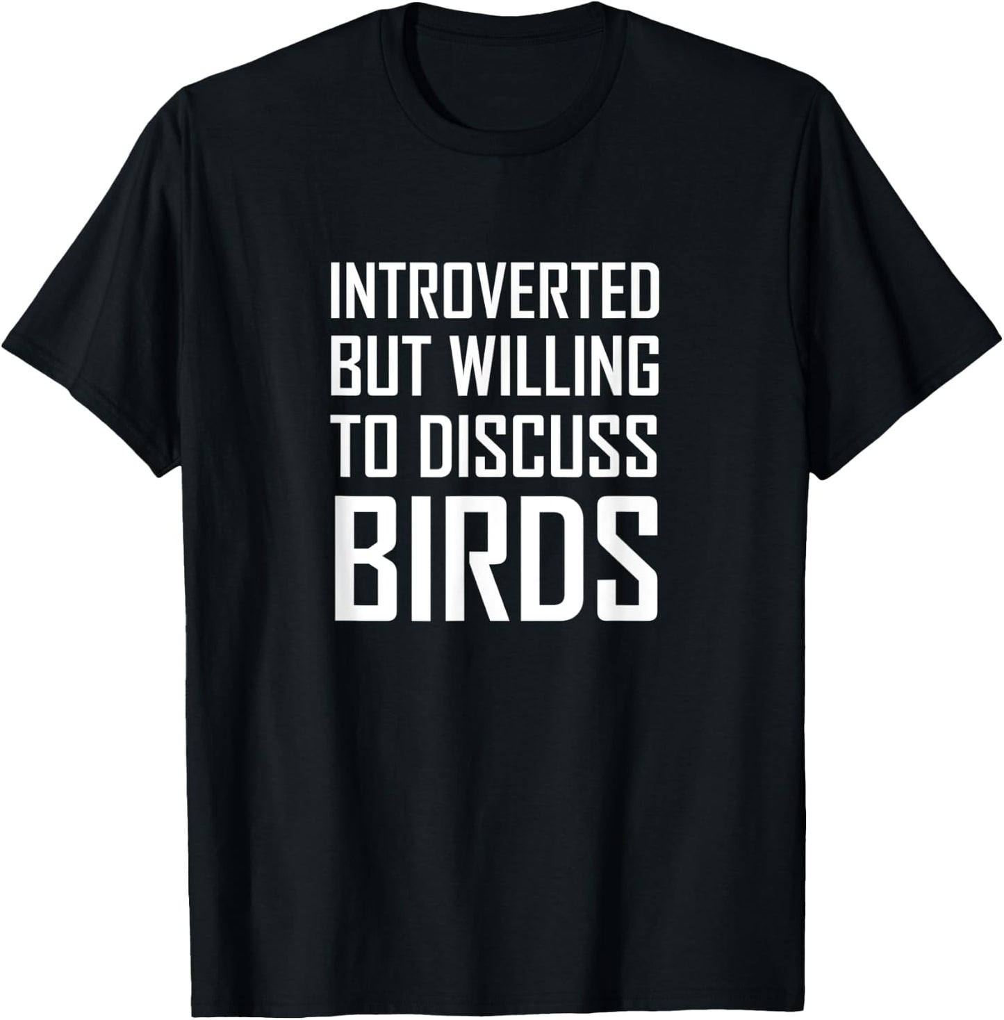 Introverted But Willing To Discuss Birds T-Shirt - T-Shirt | Black
