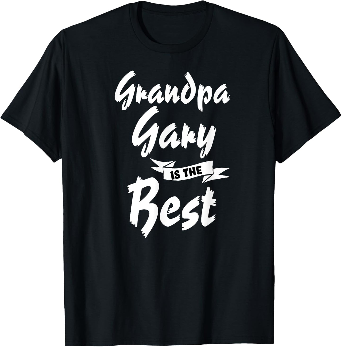 Grandpa Gary is the Best Gary T-Shirt - T-Shirt | Black