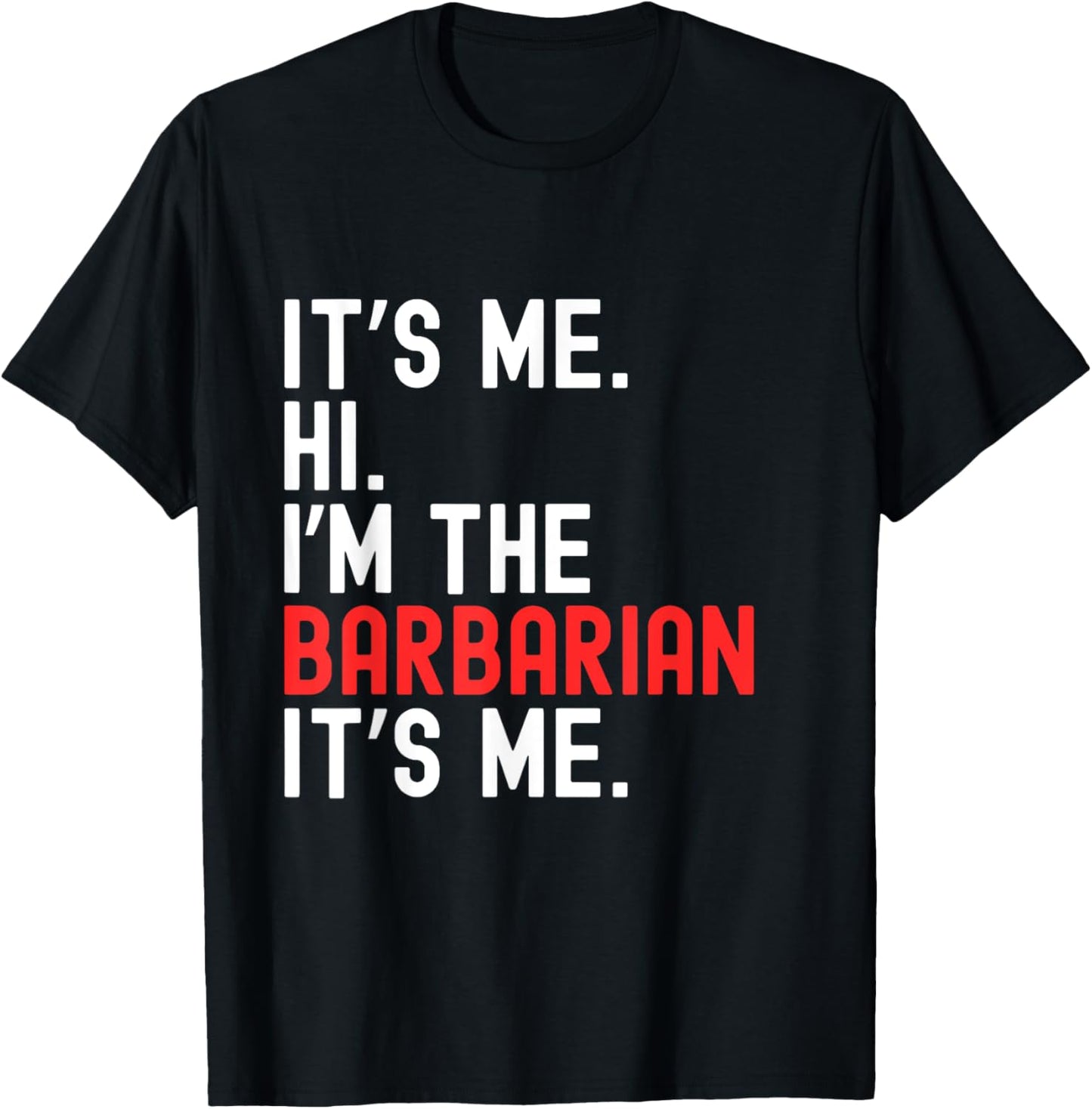 Lazy Halloween Costume It's Me Hi I'm The Barbarian T-Shirt - T-Shirt | Black