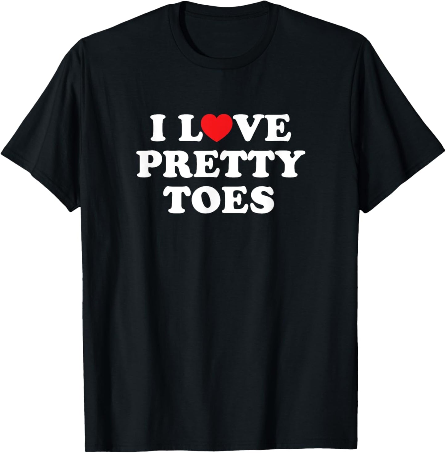 I Love Heart Pretty Toes Nail Salon Manicurist Pedicurist T-Shirt - T-Shirt | Black