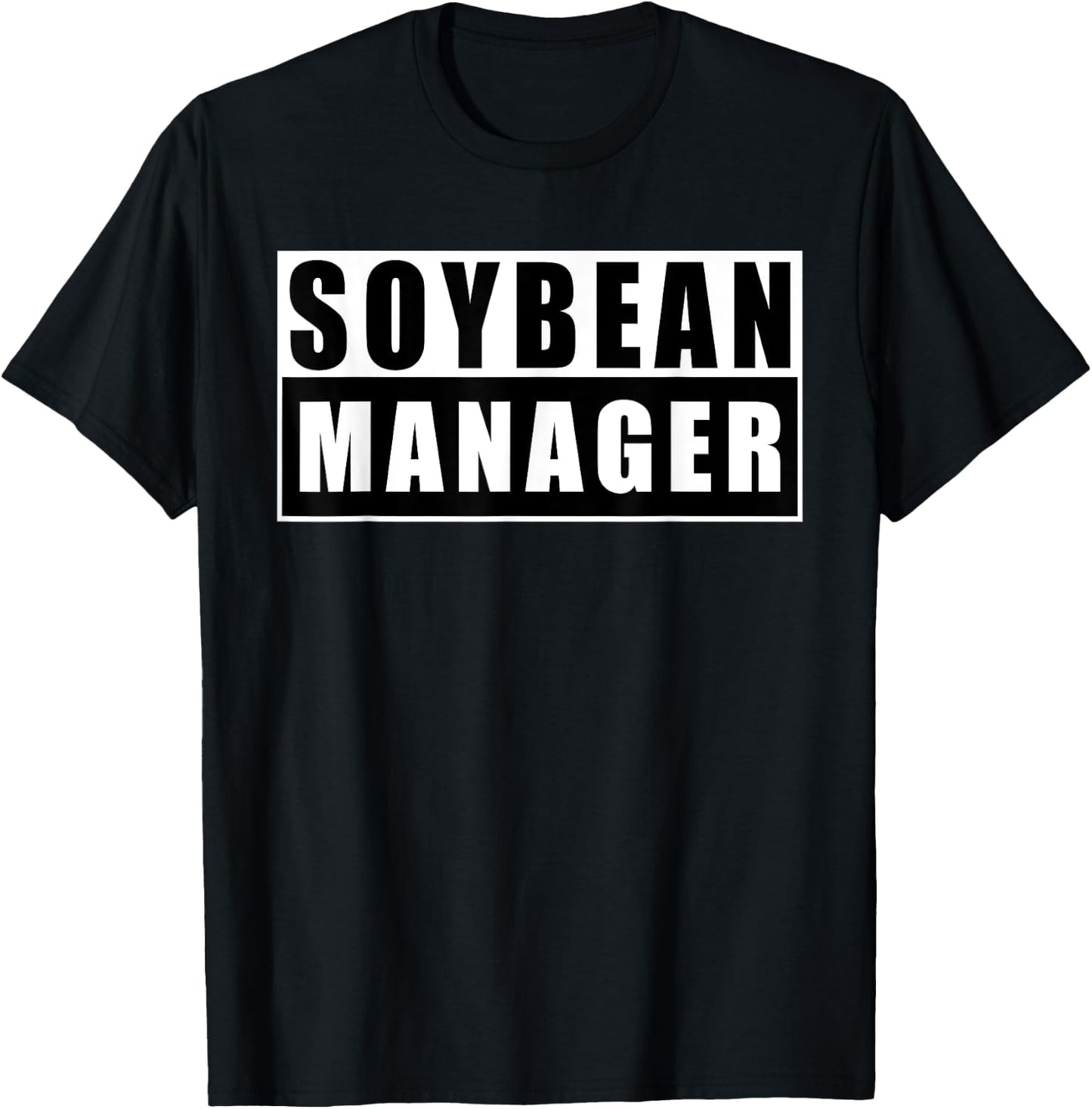 Soybean Manager Soybean Funny T-Shirt - T-Shirt | Black