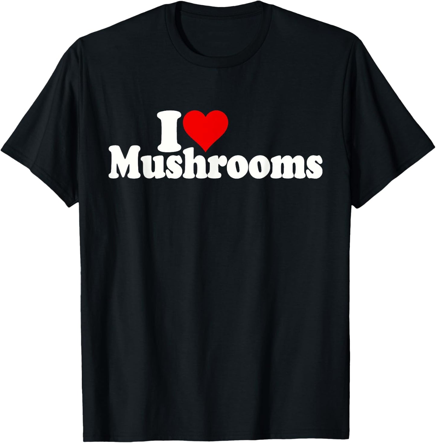 I Love Heart Mushrooms Fungi T-Shirt - T-Shirt | Black