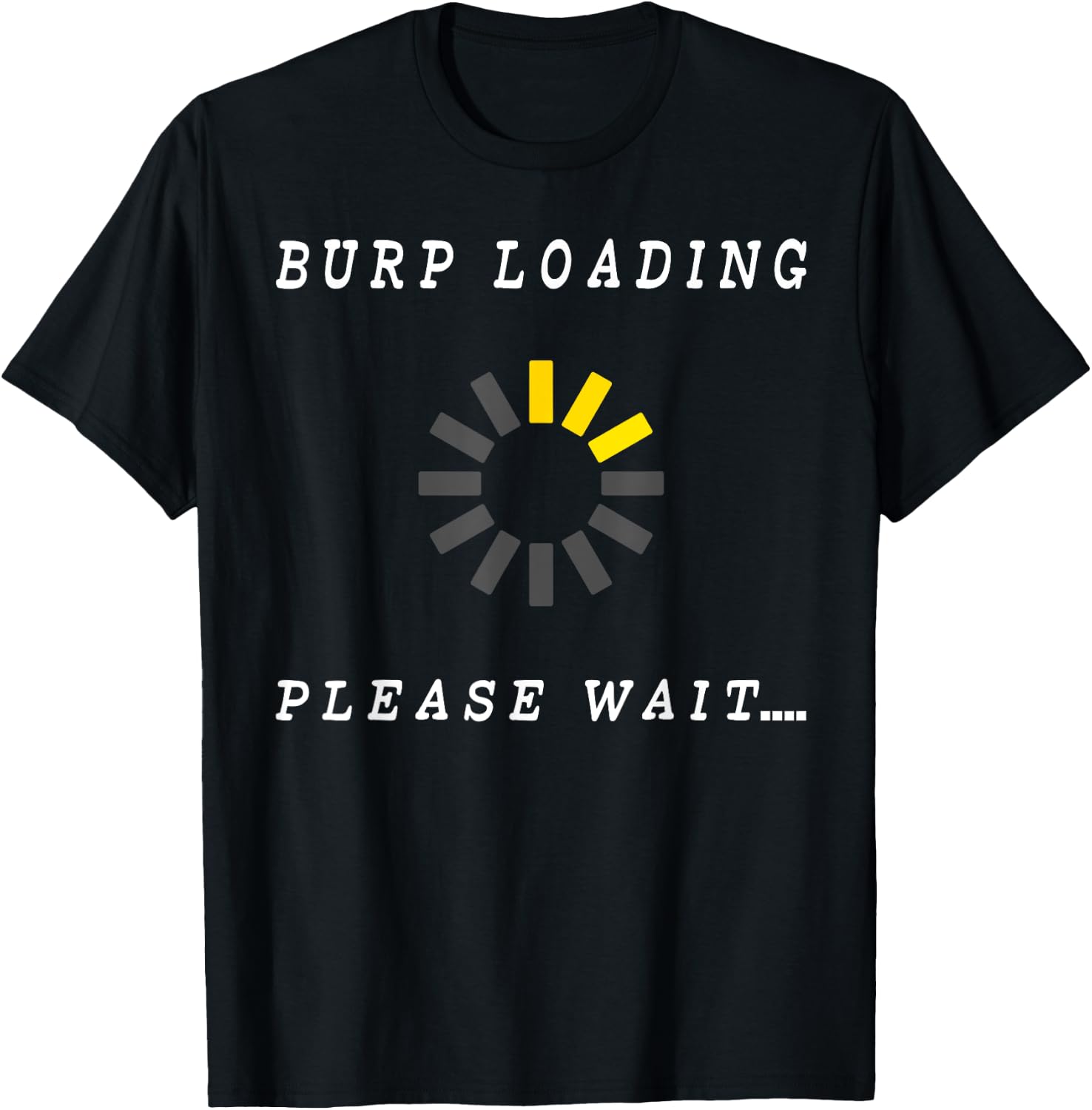 Burp Loading Please Wait Funny Bodily Functions T-Shirt - T-Shirt | Black