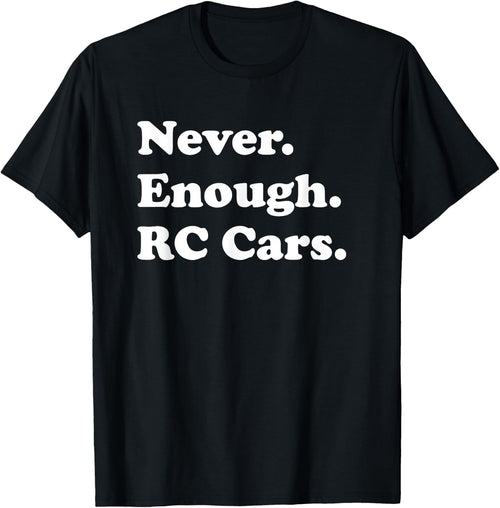 Never Enough RC Cars Funny RC Car