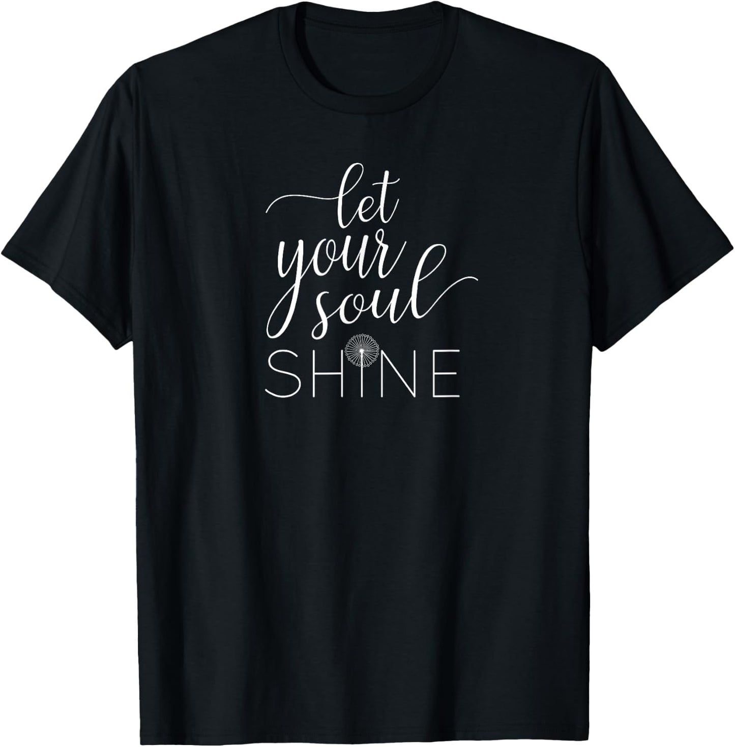 Let Your Soul Shine Apparel T-Shirt - T-Shirt | Black