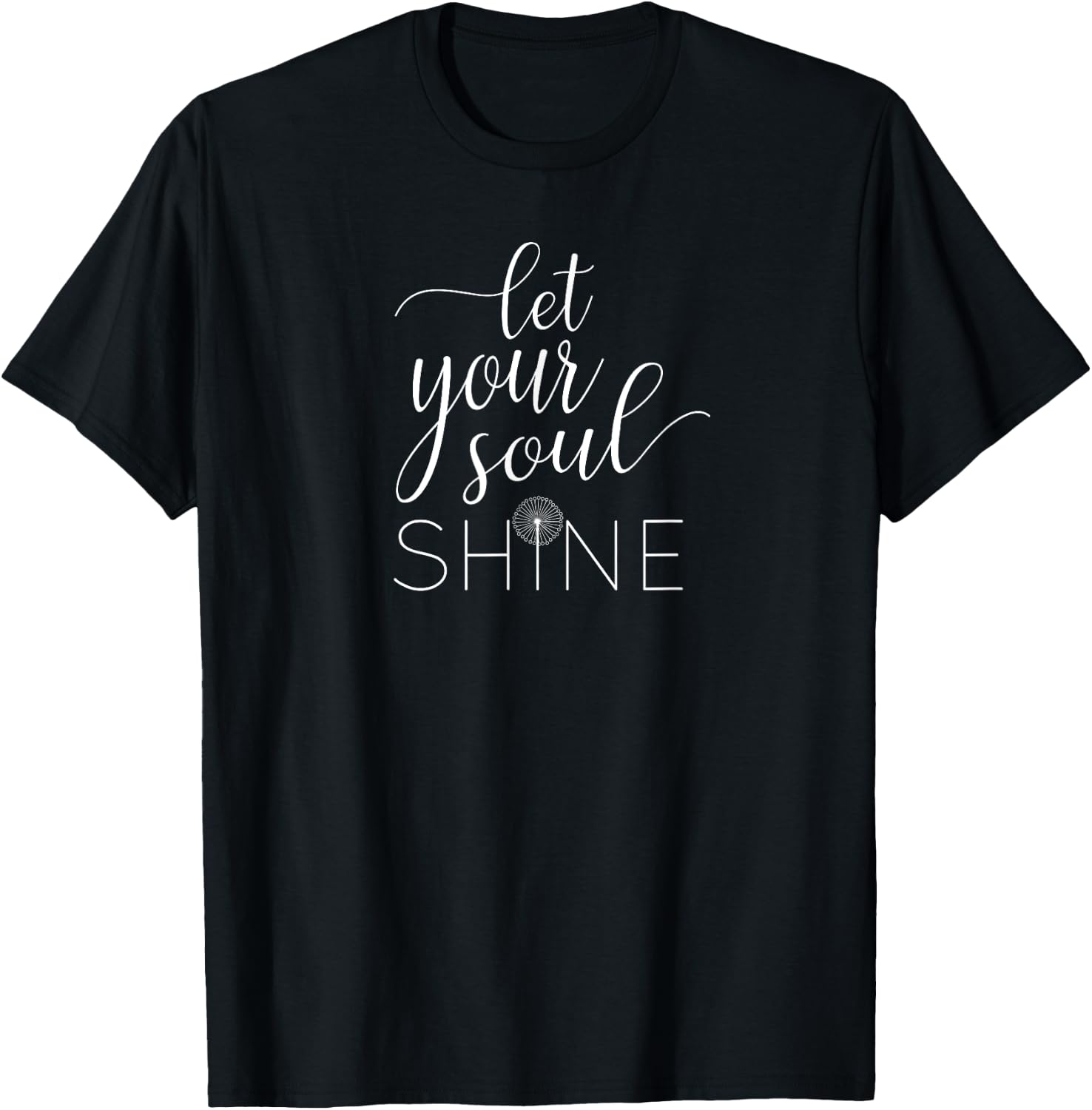 Let Your Soul Shine Apparel T-Shirt - T-Shirt | Black