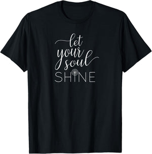 Let Your Soul Shine Apparel T-Shirt - T-Shirt | Black