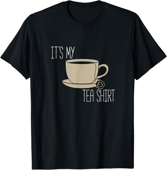 It's My Tea Shirt - Funny Pun Chai, Black Herbal Tea Shirt T-Shirt - T-Shirt | Black