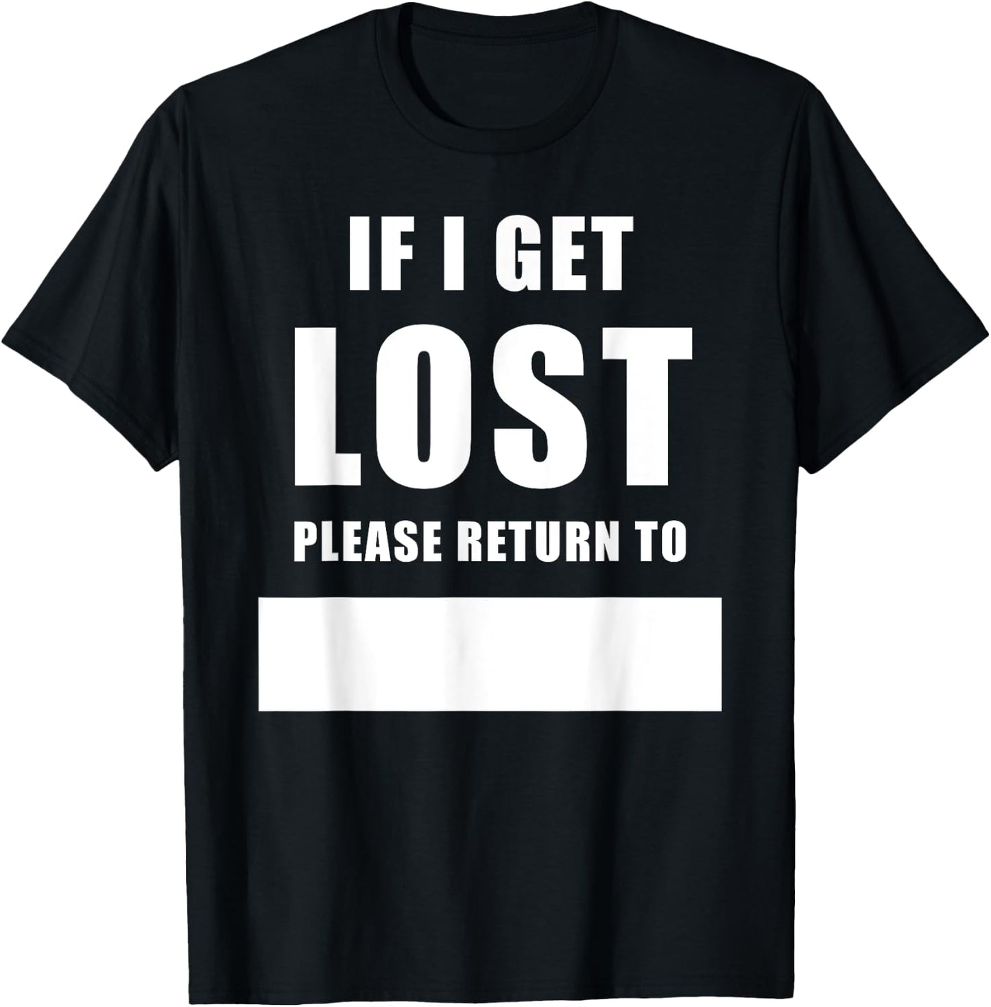 If I Get Lost Please Return To – Family Reunite Fill Blank T-Shirt - T-Shirt | Black