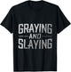 Greyin And Slayin Funny Graying And Slaying Workout & Gym T-Shirt - T-Shirt | Black