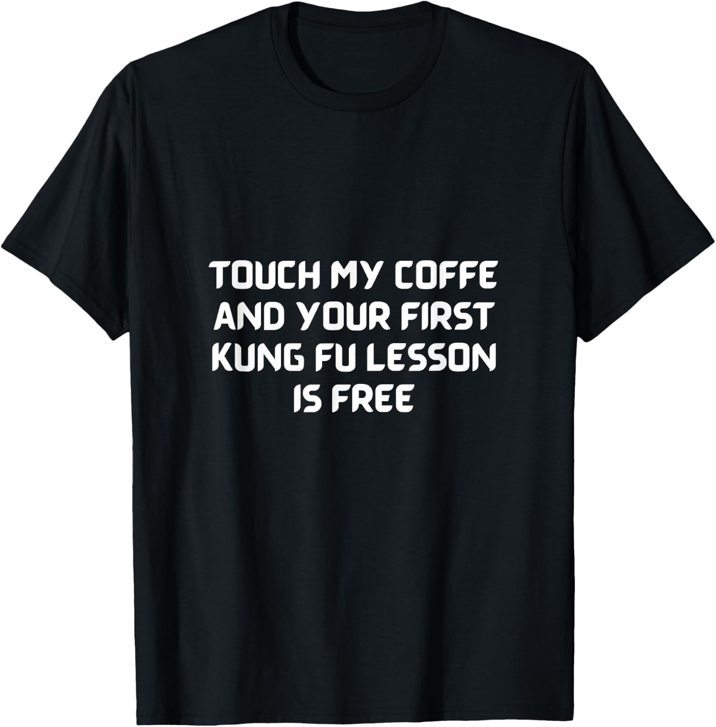 For the Coffee Lover & Enjoys Kung Fu. No Touch the Coffee T-Shirt - T-Shirt | Black