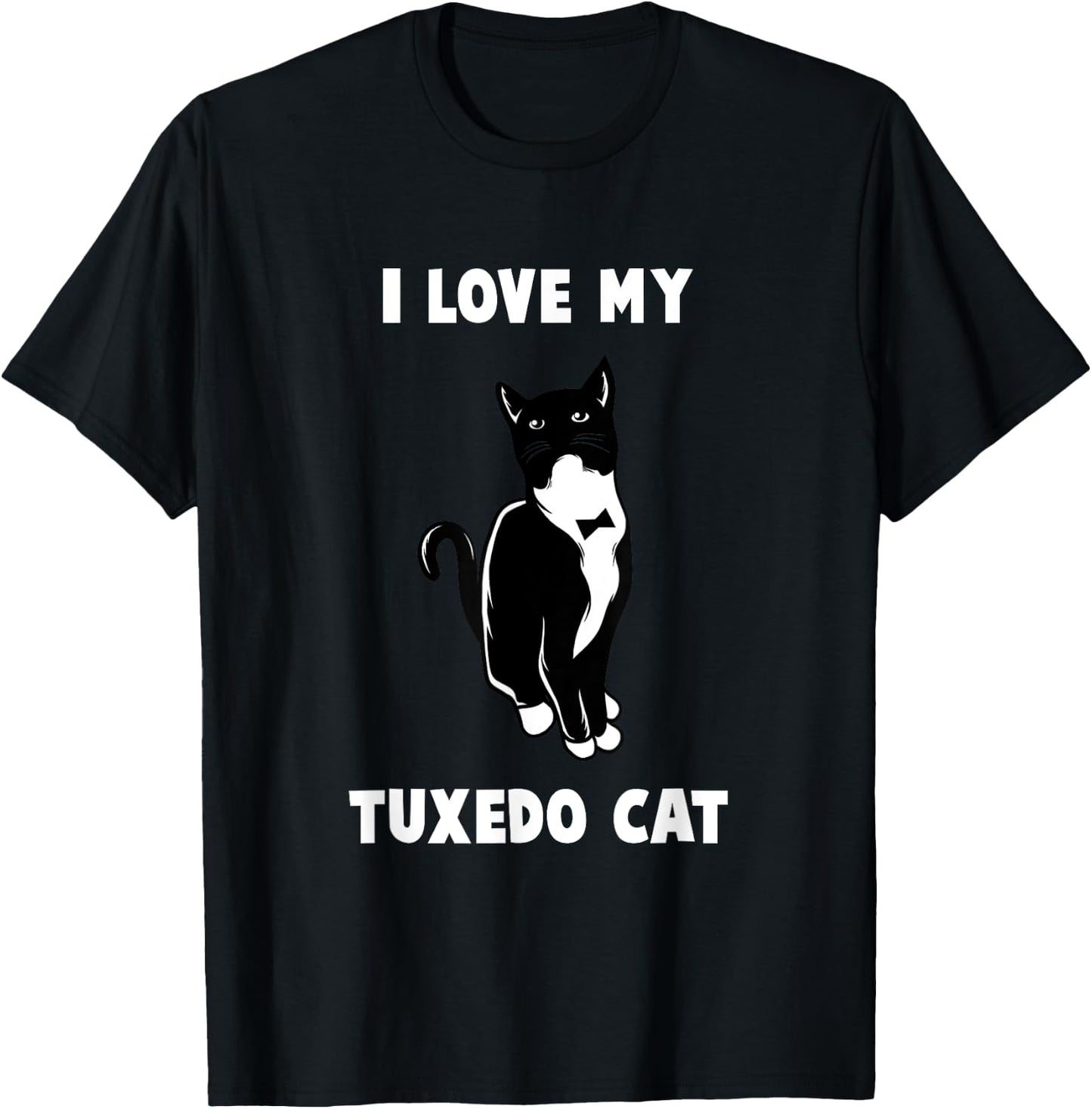 I Love My Tuxedo Cat T Shirt | Cat Lover T Shirt T-Shirt - T-Shirt | Black