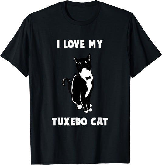 I Love My Tuxedo Cat T Shirt | Cat Lover T Shirt T-Shirt - T-Shirt | Black