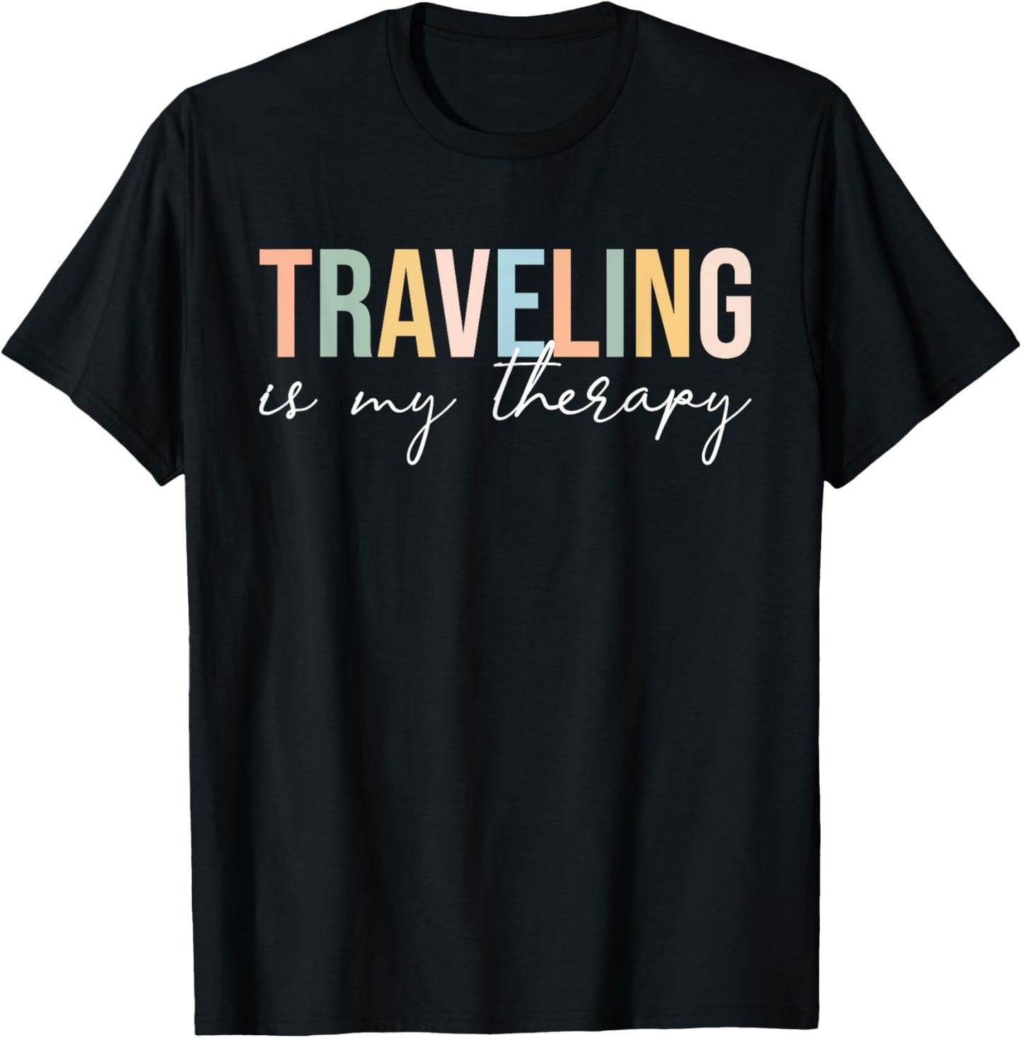 Traveling Is My Therapy Cool Travel Vacation Adventure Lover T-Shirt - T-Shirt | Black