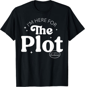 I'm Here For The Plot - Character Development T-Shirt - T-Shirt | Black