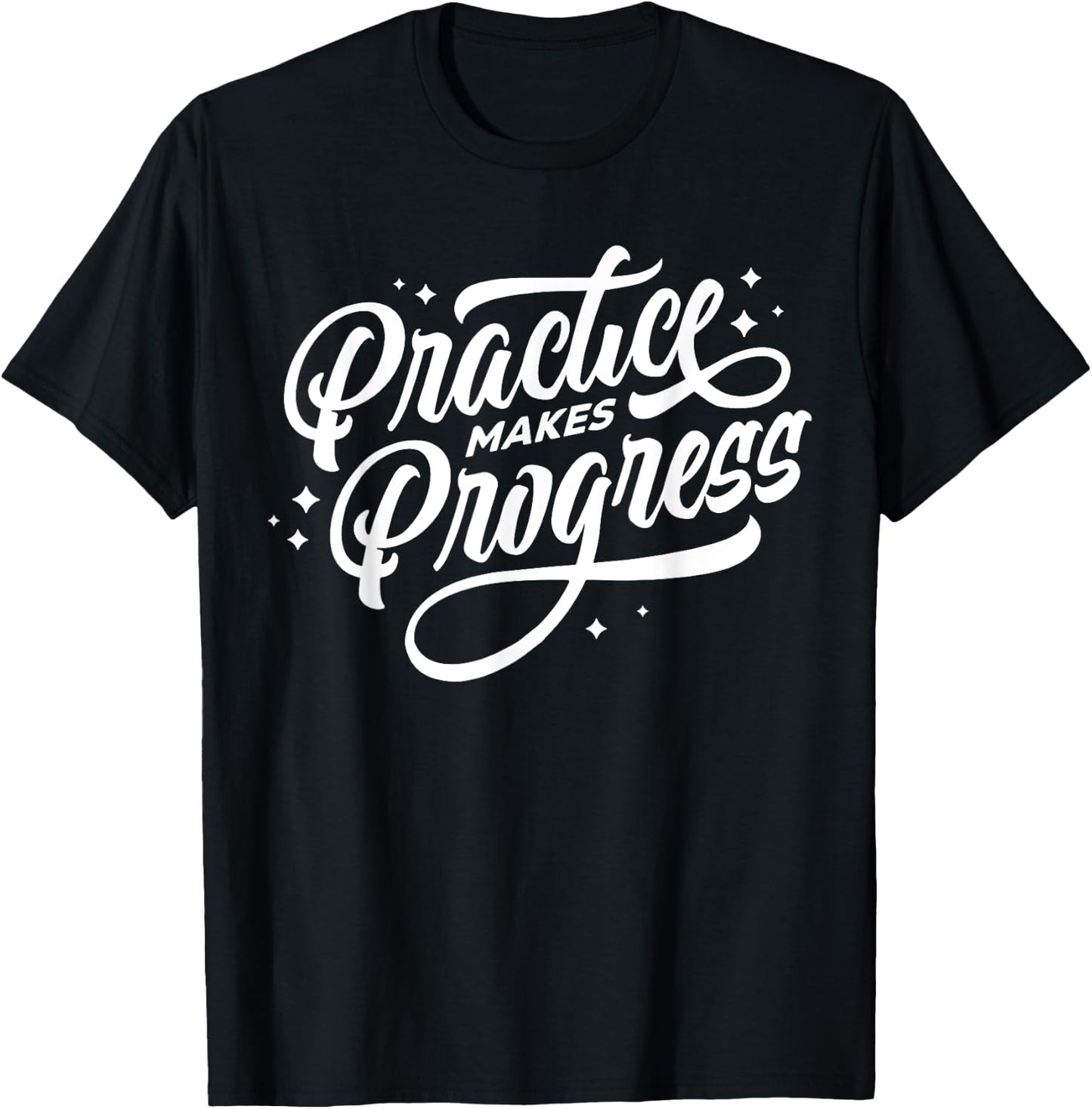 The Way To Being Perfect - Practice Makes Progress T-Shirt - T-Shirt | Black