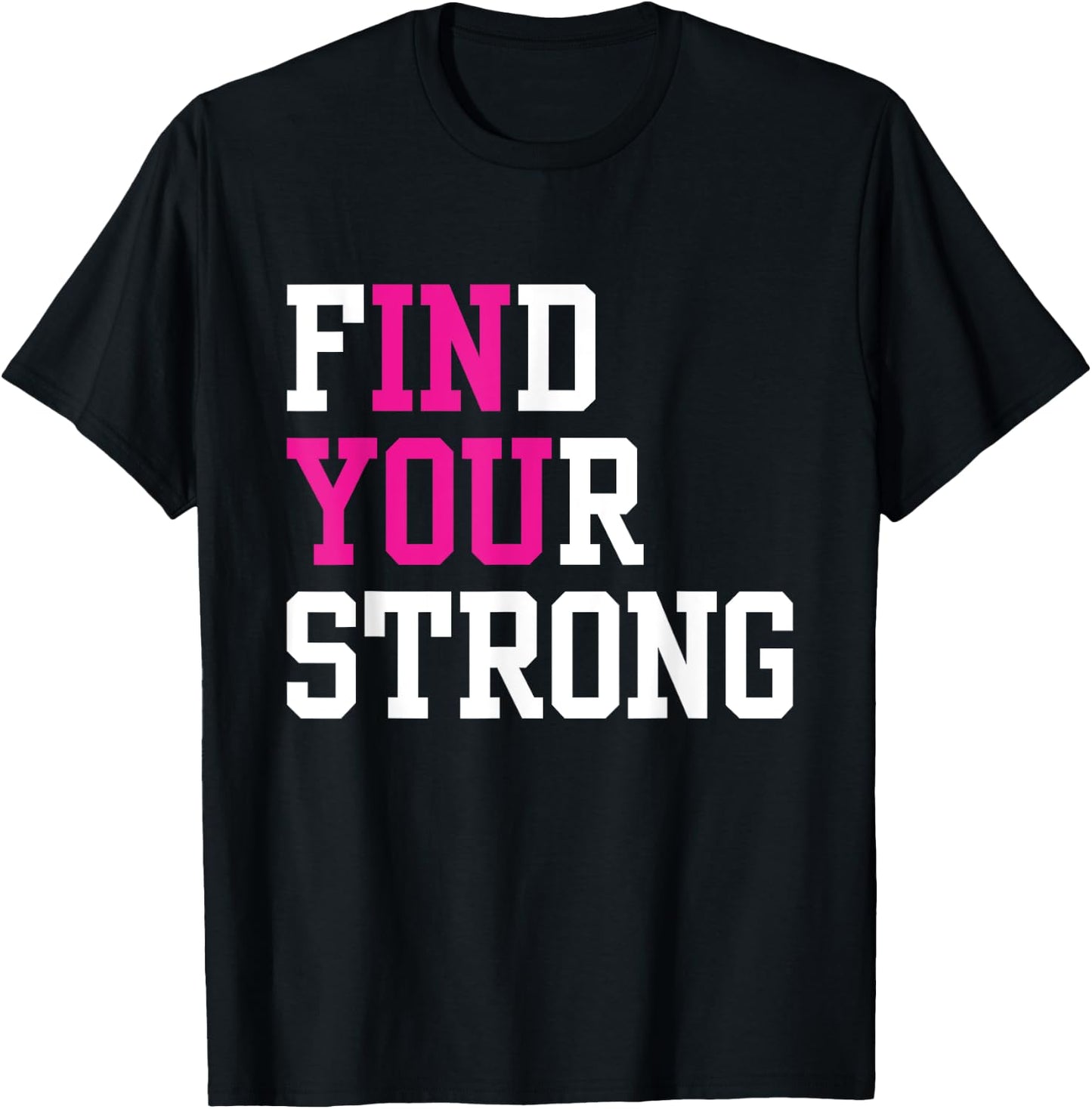 Find Your Strong In You Inspirational Runner Gym Workout T-Shirt - T-Shirt | Black