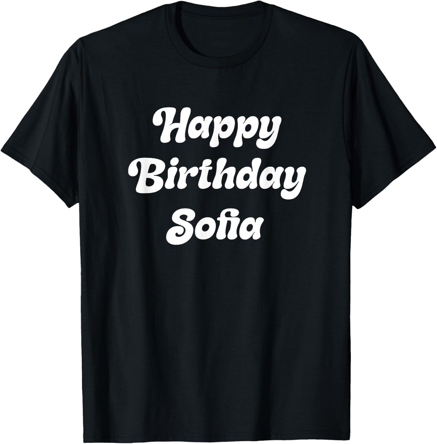 Happy Birthday Sofia T-Shirt - T-Shirt | Black