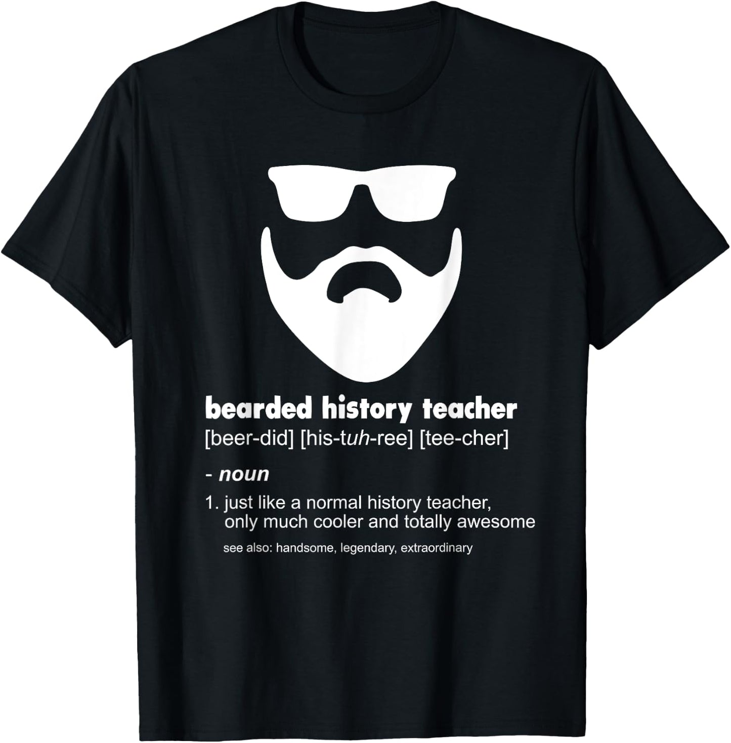Bearded History Teacher Funny History Teacher Gift T-Shirt - T-Shirt | Black
