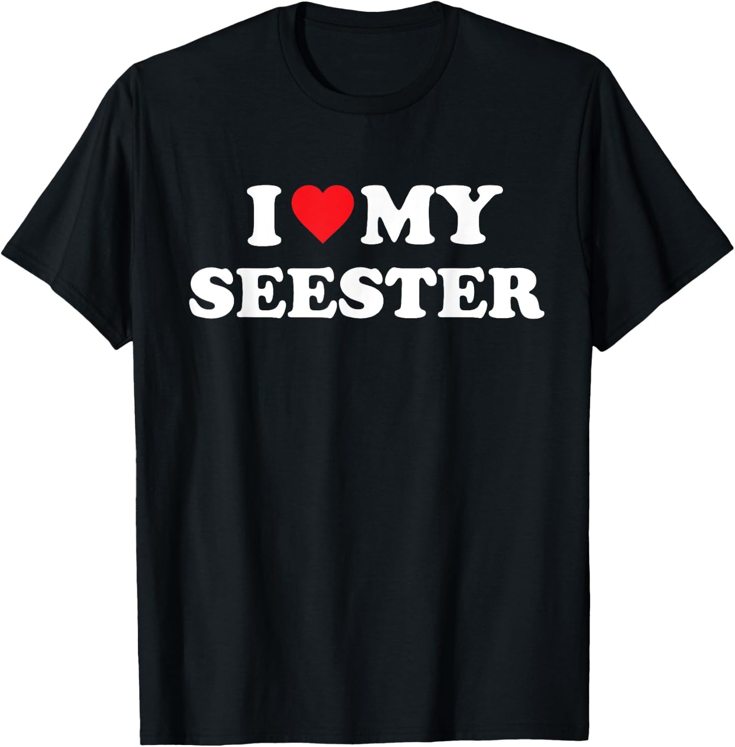 I Love My Seester Funny Matching Sister T-Shirt - T-Shirt | Black