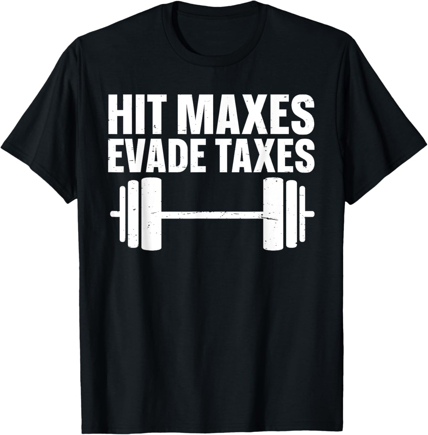 Hit Maxes Evade Taxes T-Shirt - T-Shirt | Black