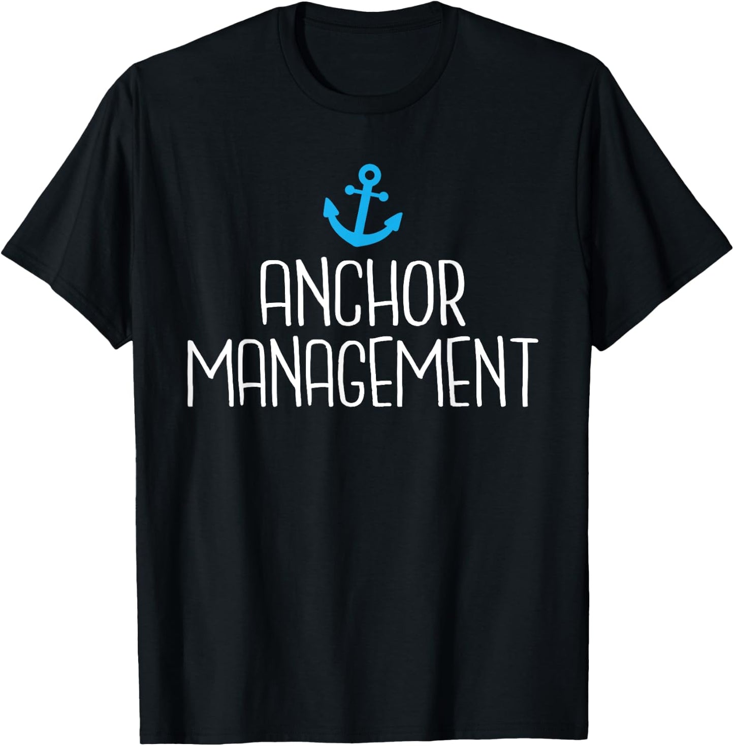 Anchor Management Boat Captain Sailors T-Shirt - T-Shirt | Black