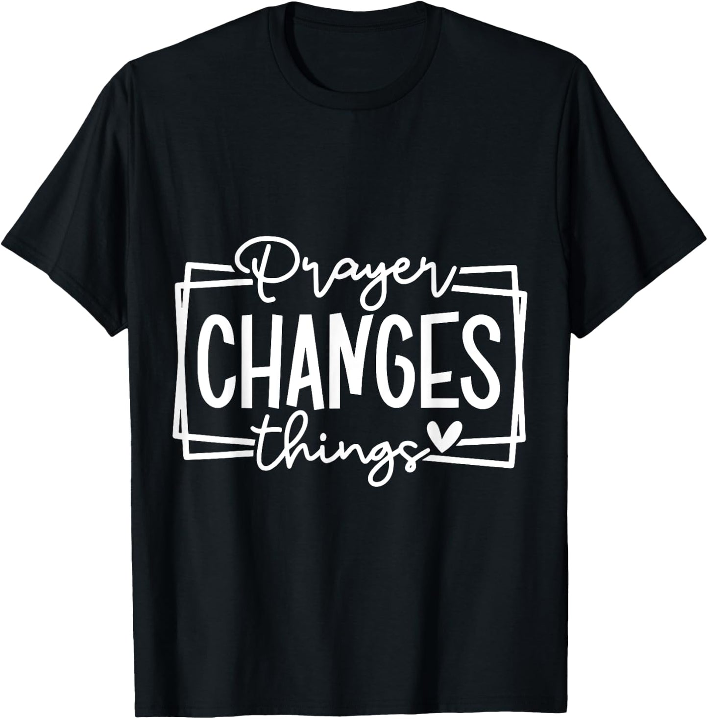 Prayer Changes Things Christian Quote Jesus Bible T-Shirt - T-Shirt | Black