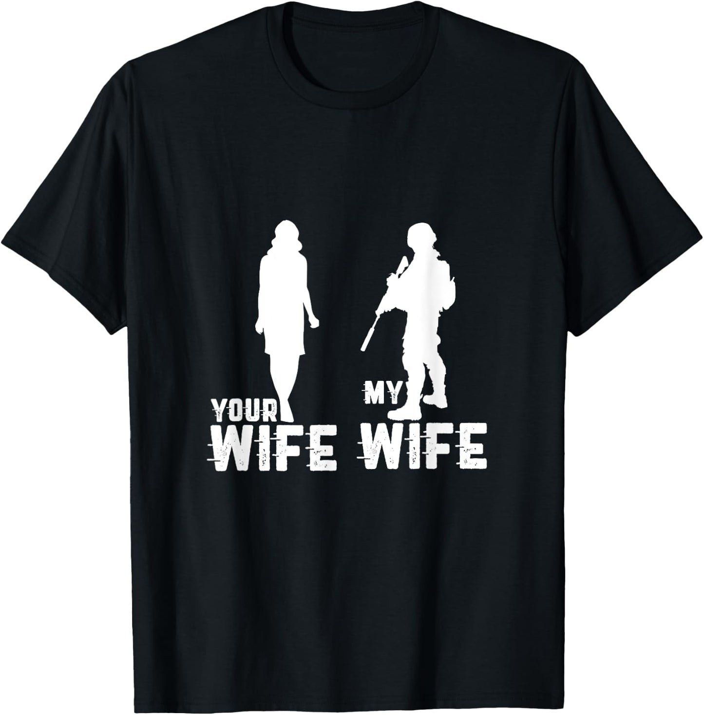 Your Wife My Wife Is A Soldier Cool Military and Army T-Shirt - T-Shirt | Black