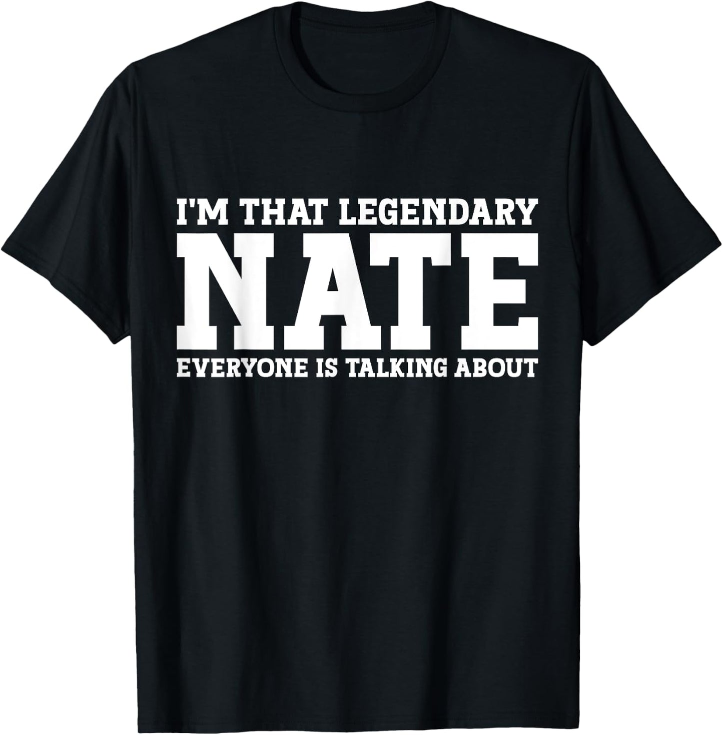 Nate Personal Name First Name Funny Nate T-Shirt - T-Shirt | Black