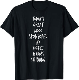 Cross Stitch Supplies Great Mood Shirt T-Shirt - T-Shirt | Black