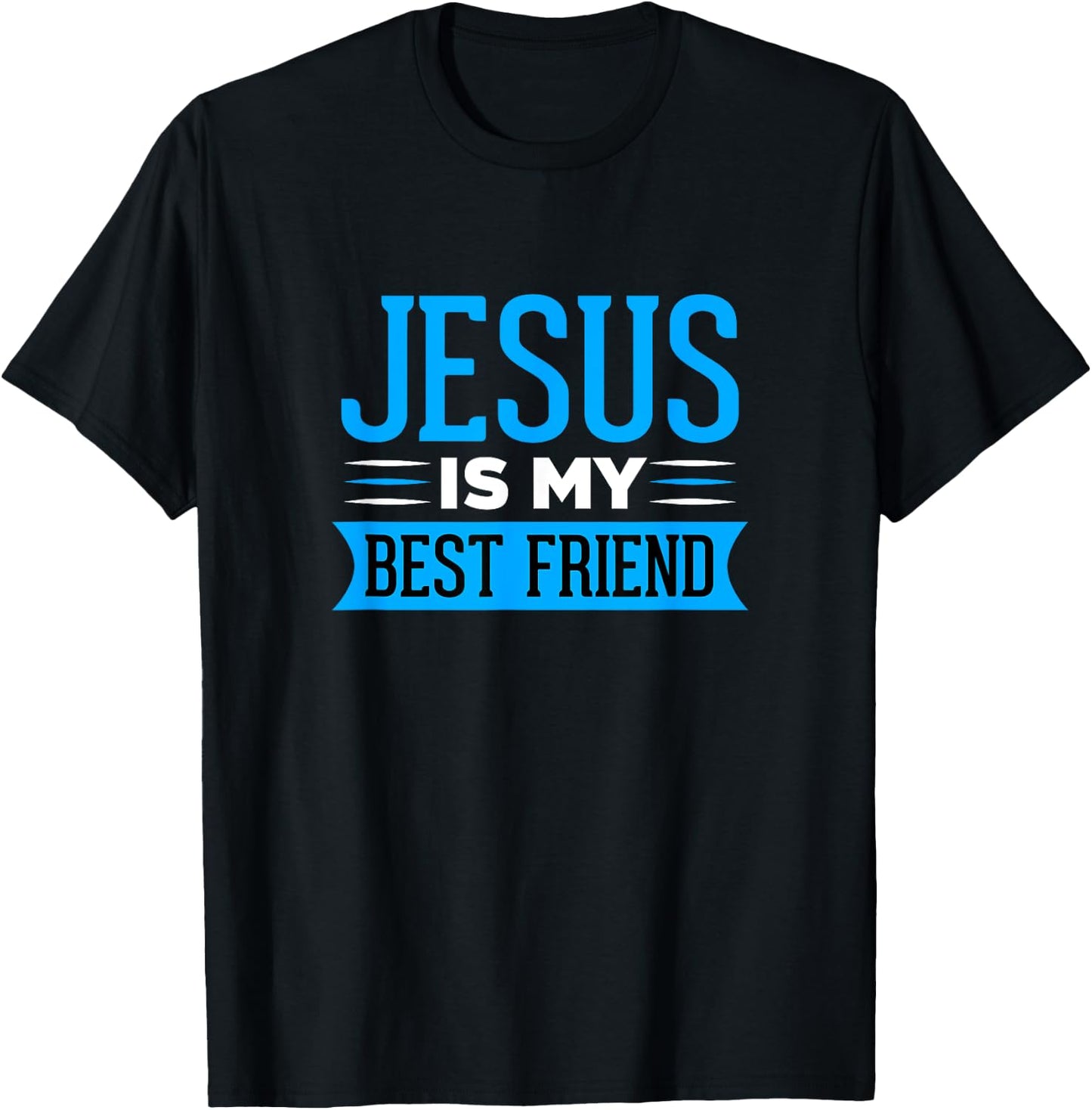 Jesus is my Best Friend T-Shirt - T-Shirt | Black