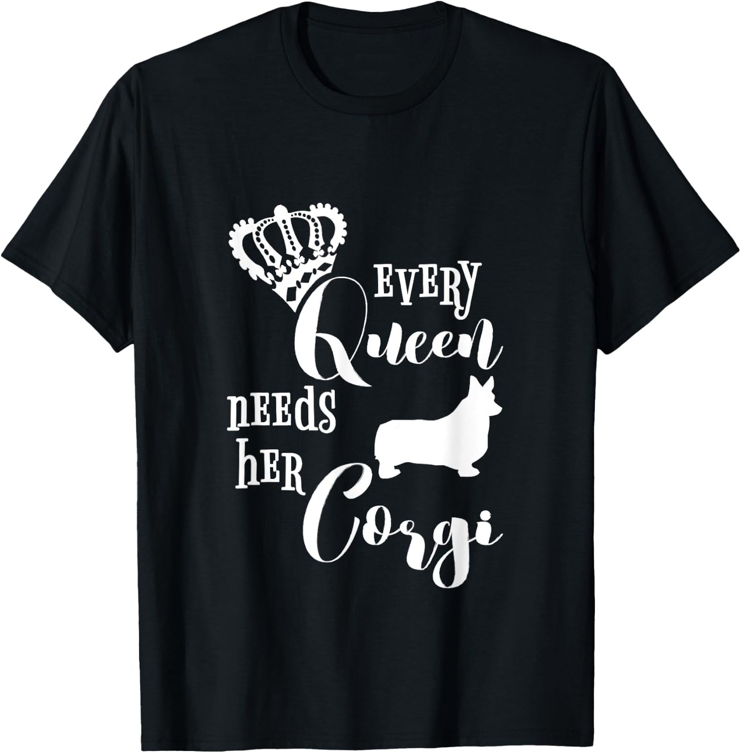Every Queen Needs Her Corgi Shirt Dog Lovers Mom Crown Gift T-Shirt - T-Shirt | Black
