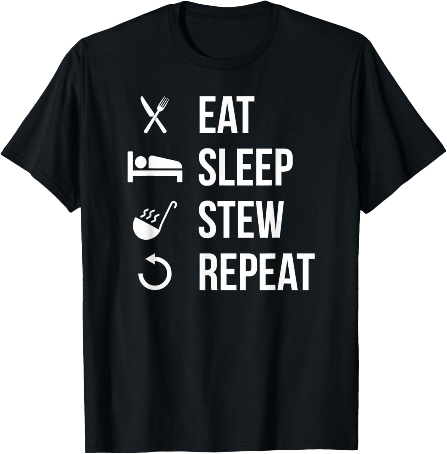 Eat Sleep Stew Repeat Funny Chili Lover T-Shirt - T-Shirt | Black