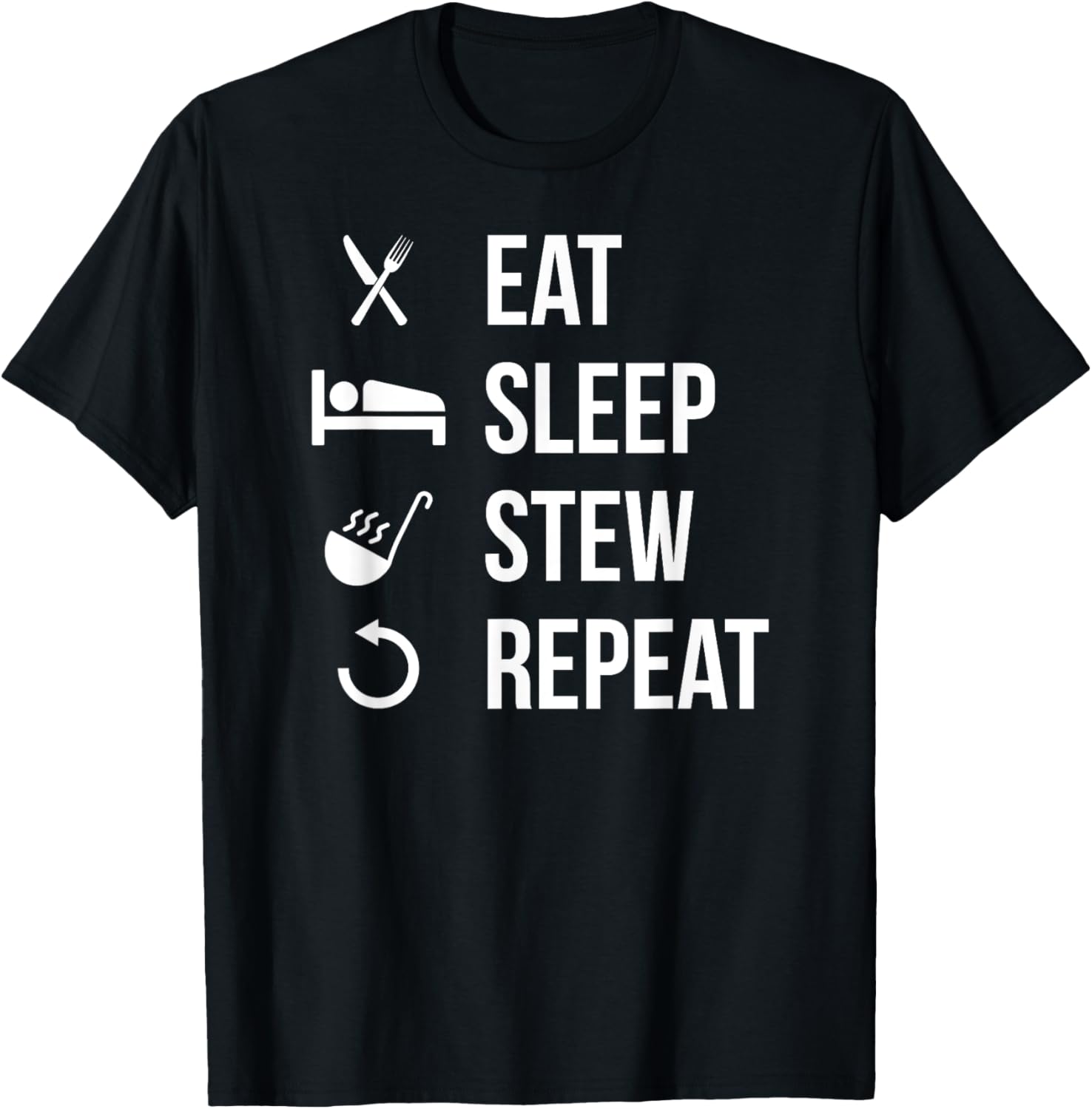 Eat Sleep Stew Repeat Funny Chili Lover T-Shirt - T-Shirt | Black