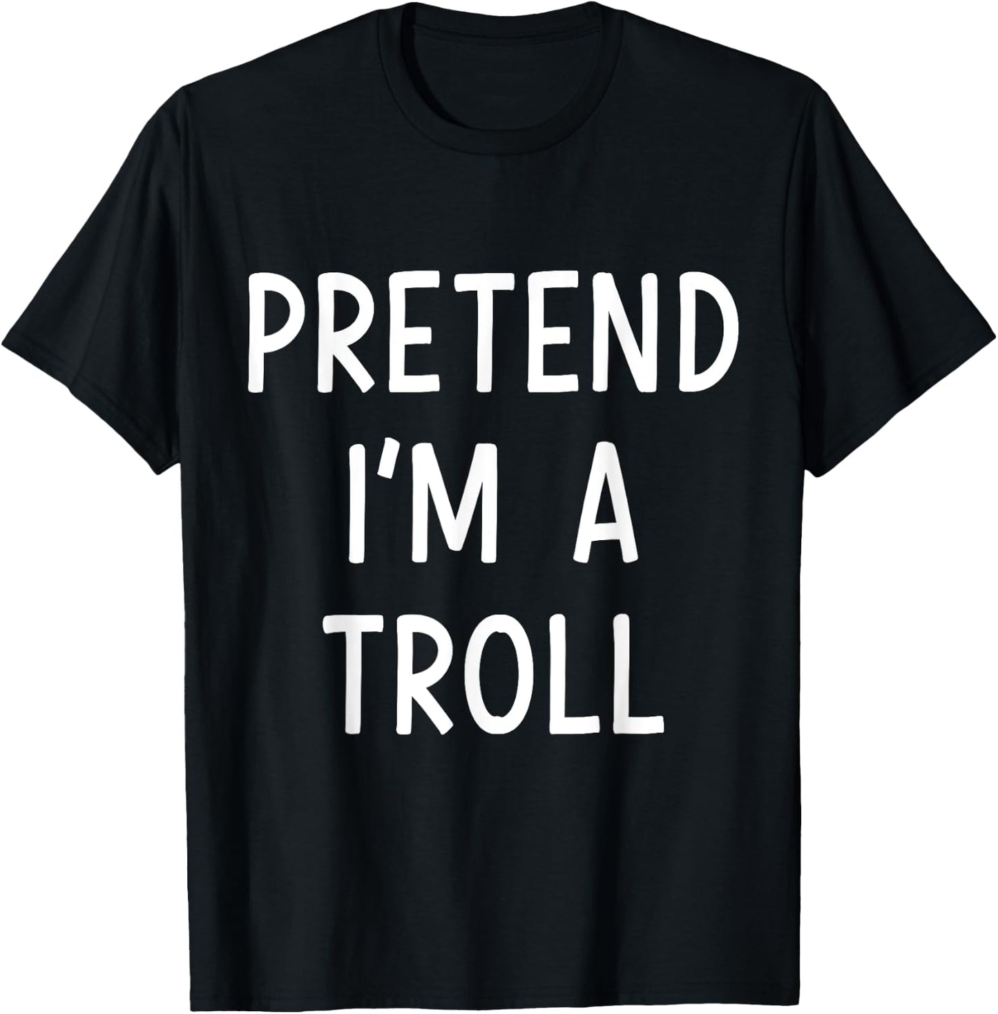 Pretend Im a Troll Easy Lazy Costume for Halloween Party T-Shirt - T-Shirt | Black